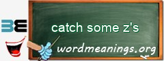 WordMeaning blackboard for catch some z's